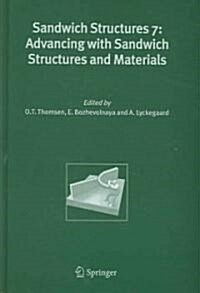 Sandwich Structures 7: Advancing with Sandwich Structures and Materials: Proceedings of the 7th International Conference on Sandwich Structures, Aalbo (Hardcover, 2005)