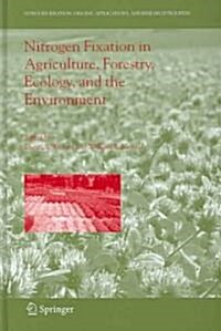 Nitrogen Fixation in Agriculture, Forestry, Ecology, And the Environment (Hardcover)