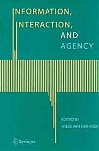 Information, Interaction, And Agency (Paperback)