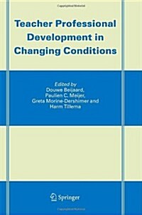 Teacher Professional Development in Changing Conditions (Hardcover, 2005)