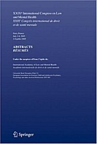 Abstracts of the 29th International Congress on Law and Mental Health: R Sum?s Du 29ieme Congr?s International de Droit Et Sant Mentale              (Paperback)