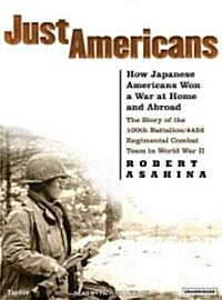 Just Americans: How Japanese Americans Won a War at Home and Abroad (Audio CD)