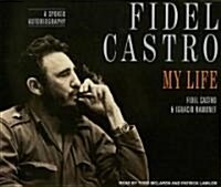Fidel Castro: My Life: A Spoken Autobiography (Audio CD)