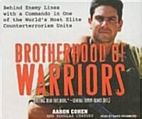 Brotherhood of Warriors: Behind Enemy Lines with a Commando in One of the Worlds Most Elite Counterterrorism Units (Audio CD)