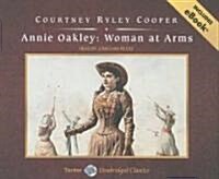 Annie Oakley: Woman at Arms (Audio CD)