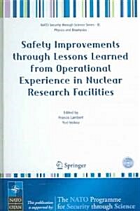 Safety Improvements Through Lessons Learned from Operational Experience in Nuclear Research Facilities (Hardcover, 2006)