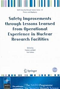 Safety Improvements Through Lessons Learned from Operational Experience in Nuclear Research Facilities (Paperback)