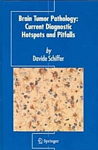 Brain Tumor Pathology: Current Diagnostic Hotspots and Pitfalls (Hardcover, 2006)