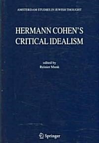 Hermann Cohens Critical Idealism (Hardcover)