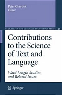 Contributions to the Science of Text and Language: Word Length Studies and Related Issues (Hardcover, 2007)