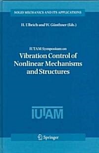 IUTAM Symposium on Vibration Control of Nonlinear Mechanisms And Structures (Hardcover)