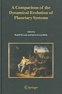 A Comparison of the Dynamical Evolution of Planetary Systems: Proceedings of the Sixth Alexander Von Humboldt Colloquium on Celestial Mechanics Bad Ho (Hardcover, Approx. 300 P.)