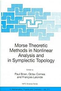 Morse Theoretic Methods in Nonlinear Analysis And in Symplectic Topology (Paperback)