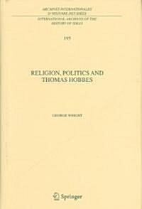 Religion, Politics And Thomas Hobbes (Hardcover)