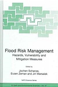 Flood Risk Management: Hazards, Vulnerability and Mitigation Measures (Hardcover, 2006)