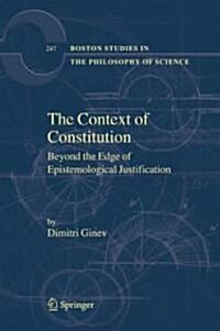 The Context of Constitution: Beyond the Edge of Epistemological Justification (Hardcover)