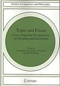 Topic and Focus: Cross-Linguistic Perspectives on Meaning and Intonation (Paperback, 2007)