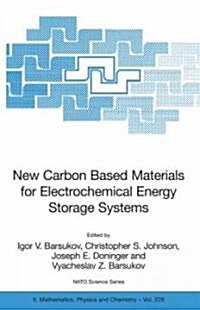 New Carbon Based Materials for Electrochemical Energy Storage Systems: Batteries, Supercapacitors and Fuel Cells (Hardcover, 2006)