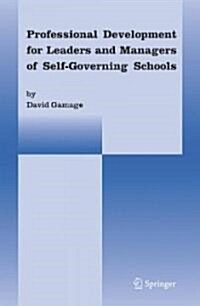 Professional Development for Leaders and Managers of Self-Governing Schools (Hardcover, 2006)