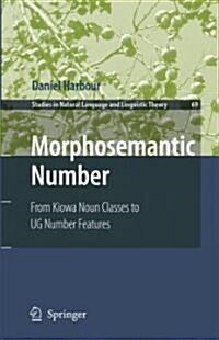 Morphosemantic Number:: From Kiowa Noun Classes to Ug Number Features (Paperback)