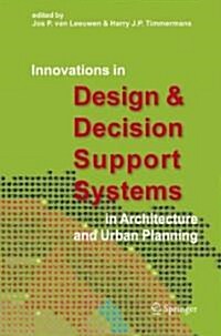 Innovations in Design & Decision Support Systems in Architecture and Urban Planning (Hardcover)