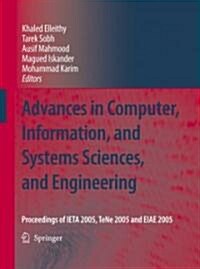 Advances in Computer, Information, and Systems Sciences, and Engineering: Proceedings of Ieta 2005, Tene 2005 and Eiae 2005 (Hardcover, 2006)
