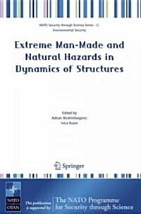 Extreme Man-Made and Natural Hazards in Dynamics of Structures (Hardcover, 2007)