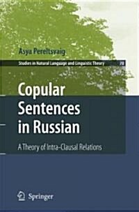 Copular Sentences in Russian: A Theory of Intra-Clausal Relations (Paperback, 2007. 2nd Print)