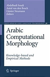 Arabic Computational Morphology: Knowledge-Based and Empirical Methods (Hardcover, 2007)