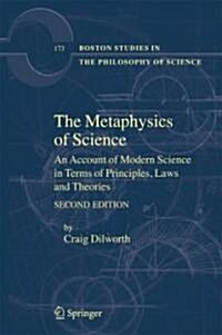 The Metaphysics of Science: An Account of Modern Science in Terms of Principles, Laws and Theories (Paperback, 2, 2007)