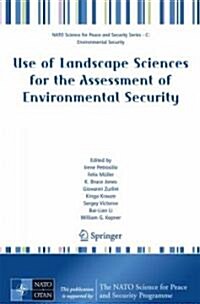 Use of Landscape Sciences for the Assessment of Environmental Security (Paperback)