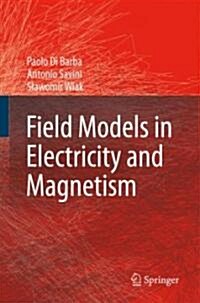 Field Models in Electricity and Magnetism (Hardcover)