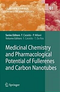 Medicinal Chemistry and Pharmacological Potential of Fullerenes and Carbon Nanotubes (Hardcover, 2008)