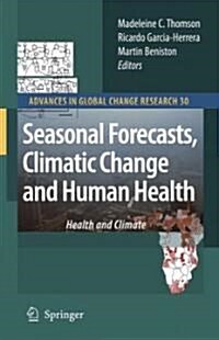 Seasonal Forecasts, Climatic Change and Human Health: Health and Climate (Hardcover, 2008)