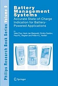 Battery Management Systems: Accurate State-Of-Charge Indication for Battery-Powered Applications (Hardcover)