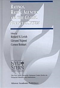 Ratings, Rating Agencies and the Global Financial System (Hardcover)