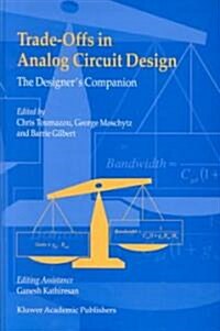 Trade-Offs in Analog Circuit Design: The Designers Companion (Hardcover, 2002)