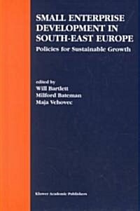 Small Enterprise Development in South-East Europe: Policies for Sustainable Growth (Hardcover, 2002)