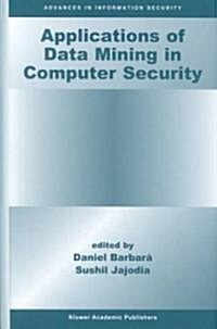 Applications of Data Mining in Computer Security (Hardcover)