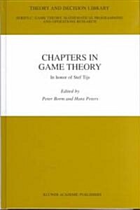 Chapters in Game Theory: In Honor of Stef Tijs (Hardcover, 2002)