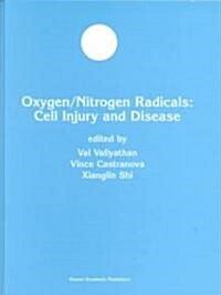 Oxygen/Nitrogen Radicals: Cell Injury and Disease (Hardcover, 235)