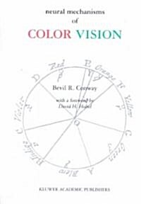 Neural Mechanisms of Color Vision: Double-Opponent Cells in the Visual Cortex (Hardcover)