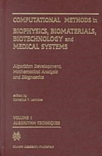 Computational Methods in Biophysics, Biomaterials, Biotechnology and Medical Systems: Algorithm Development, Mathematical Analysis and Diagnosticsvolu (Hardcover, 2002)