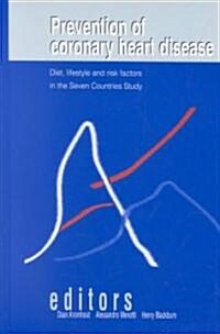 Prevention of Coronary Heart Disease: Diet, Lifestyle and Risk Factors in the Seven Countries Study (Hardcover, 2002)