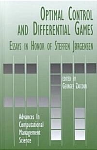 Optimal Control and Differential Games: Essays in Honor of Steffen J?gensen (Hardcover, 2002)