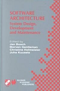 Software Architecture: System Design, Development and Maintenance: 17th World Computer Congress - Tc2 Stream / 3rd IEEE/Ifip Conference on Software Ar (Hardcover, 2002)