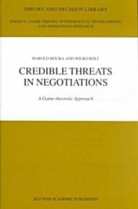 Credible Threats in Negotiations: A Game-Theoretic Approach (Hardcover)