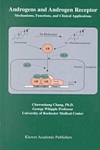 Androgens and Androgen Receptor: Mechanisms, Functions, and Clini Applications (Hardcover, 2002)