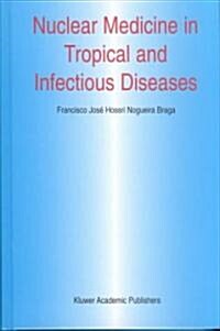 Nuclear Medicine in Tropical and Infectious Diseases (Hardcover, 2002)