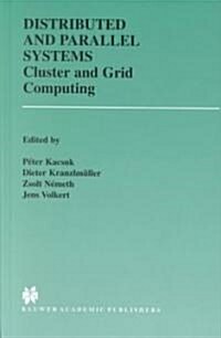 Distributed and Parallel Systems: Cluster and Grid Computing (Hardcover, 2002)